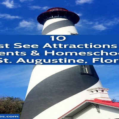 10 Must See Attractions for Students and Homeschool Families at St. Augustine and Florida’s Historic Coast