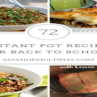 72 Back-To-School Instant Pot Recipes