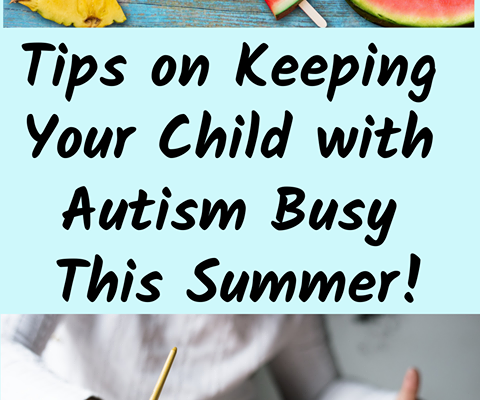 Tips for Keeping Your Child with Autism Busy Throughout the Summer